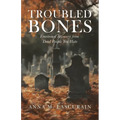 Troubled Bones: Emotional Recovery From Dead People You Hate