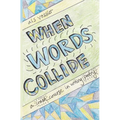 When Words Collide: A Crash Course in Writing Poetry
