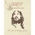 Study Aids for Part IV of The Urantia Book: The Life and Teachings of Jesus