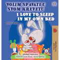 I Love to Sleep in My Own Bed (Croatian English Bilingual Children's Book)