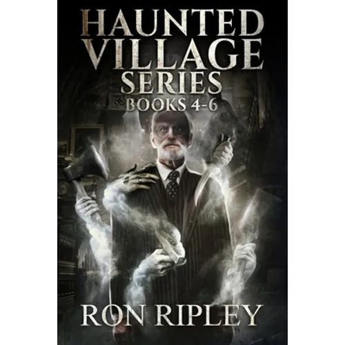 Haunted Village Series Books 4 - 6: Supernatural Horror with Scary Ghosts & Haunted Houses