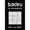 Sudoku Für Fortgeschrittene Band 7 200 Rätsel: Puzzle Rätsel Heft, 9x9, 2 Rätsel pro Seite