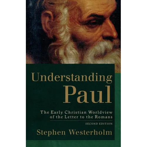 Understanding Paul: The Early Christian Worldview of the Letter to the Romans