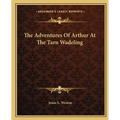 The Adventures Of Arthur At The Tarn Wadeling