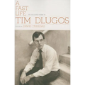 A Fast Life: The Collected Poems of Tim Dlugos