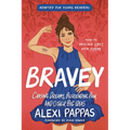 Bravey (Adapted for Young Readers): Chasing Dreams, Befriending Pain, and Other Big Ideas