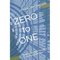 ZERO to ONE: Making Our Way Toward a Conscious Civilization