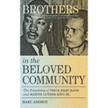 Brothers in the Beloved Community: The Friendship of Thich Nhat Hanh and Martin Luther King Jr.