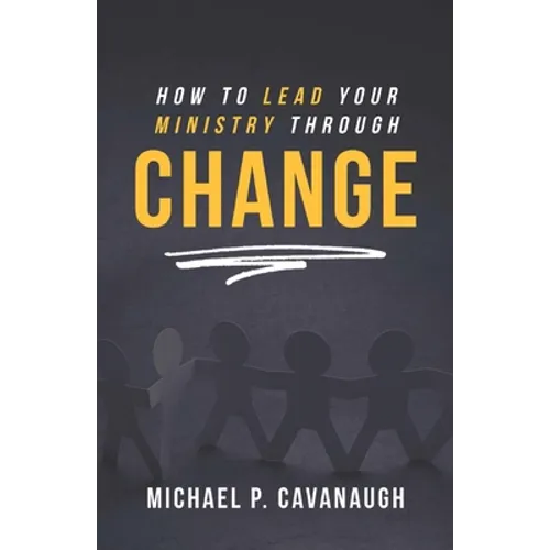 How To LEAD Your MINISTRY Through CHANGE