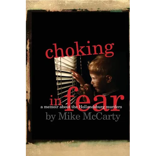Choking in Fear: a memoir about the Hollandsburg murders