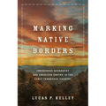 Marking Native Borders: Indigenous Geography and American Empire in the Early Tennessee Country