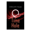 Time Hole: Time Travel Stories by Clifford D. Simak: Project Mastodon, Second Childhood