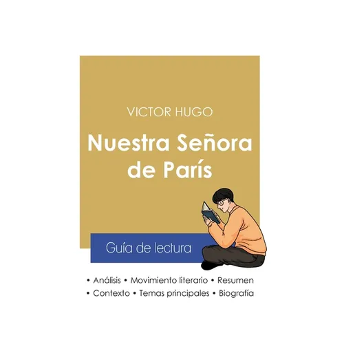Guía de lectura Nuestra Señora de París de Victor Hugo (análisis literario de referencia y resumen completo)