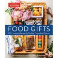 Food Gifts: 150+ Irresistible Recipes for Crafting Personalized Presents
