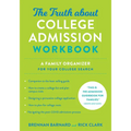 The Truth about College Admission Workbook: A Family Organizer for Your College Search