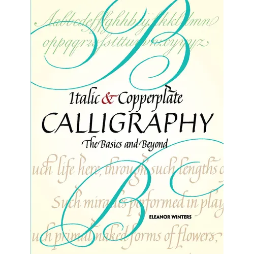 Italic and Copperplate Calligraphy: The Basics and Beyond