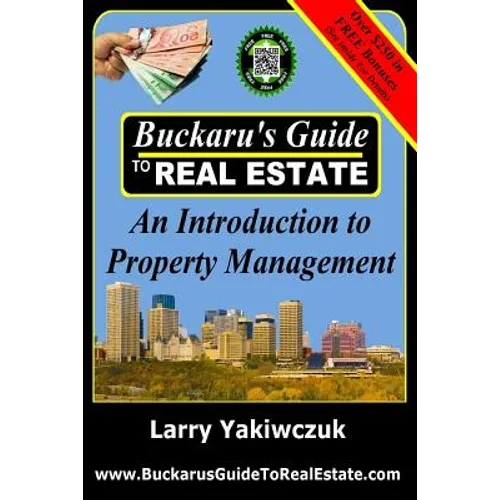 Buckaru's Guide to Real Estate: An Introduction to Property Management