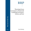 Theorizing Ocean Governance: A Framework Combining Governance, Science, and Law
