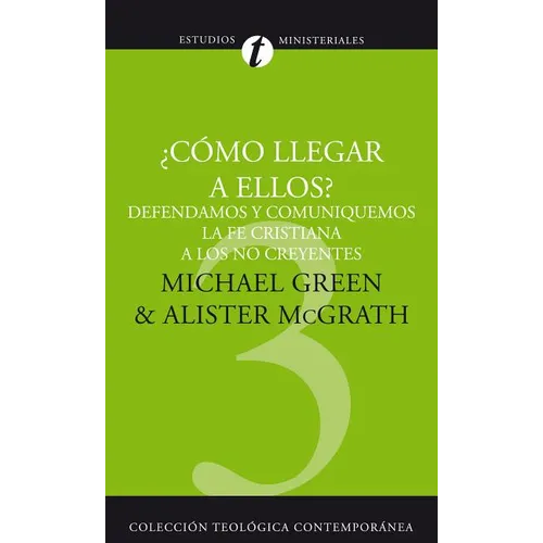 El Como Llegar A Ellos?: Defendamos y Comuniquemos la Fe Cristiana A los No Creyentes = How Shall We Reach Them? = How Shall We Reach Them? = How Shal