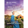 Her Reluctant Amish Heart: An Uplifting Inspirational Romance