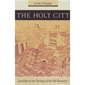 The Holy City: Jerusalem in the Theology of the Old Testament