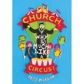 Oh Church Why So Much Like a Circus?