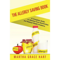 The Allergy Saving Book: A Complete Guide to Solving Food Sensitivities and Related Health Problems