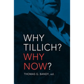 Why Tillich Why Now