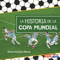 La Historia de la Copa Mundial (the Story of the World Cup)