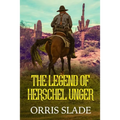 The Legend of Herschel Unger