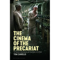 The Cinema of the Precariat: The Exploited, Underemployed, and Temp Workers of the World