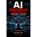 AI Powerplay: Command & Control in the Digital Battlespace