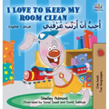 I Love to Keep My Room Clean (English Arabic Children's Book): Bilingual Arabic Book for Kids