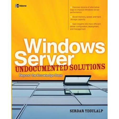 Windows Server Undocumented Solutions: Beyond the Knowledge Base