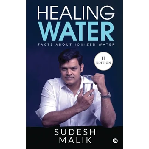 Healing Water: Facts About Ionized Water