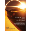Revelation, Reality, and Reason: 'Alí-Murád Dávúdí's Philosophical Discourses on the Foundations of Bahá'í Belief