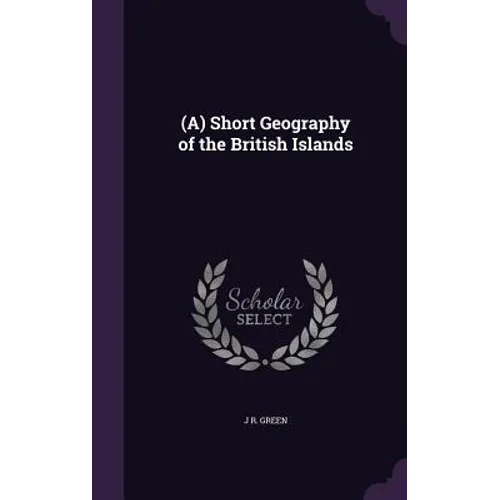 (A) Short Geography of the British Islands