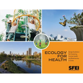 Ecology for Health: Design Guidance for Fostering Human Health and Biodiversity in Cities.
