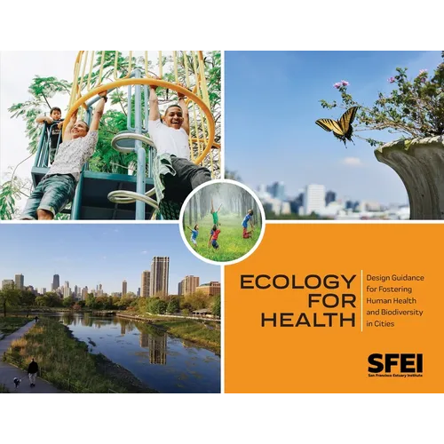 Ecology for Health: Design Guidance for Fostering Human Health and Biodiversity in Cities.