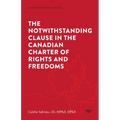 The Notwithstanding Clause in the Canadian Charter of Rights and Freedoms