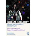 Global Raciality: Empire, PostColoniality, DeColoniality