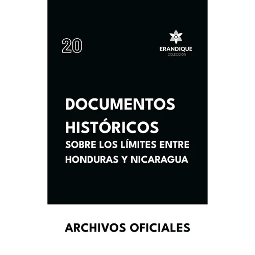 Documentos históricos sobre los límites entre Honduras y Nicaragua