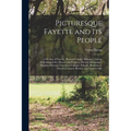 Picturesque Fayette and its People: A Review of Fayette, Howard County, Missouri: Giving Something of the History and Progress, Present Advantages, Bu