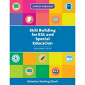 Skill Building for ESL and Special Education: Teacher's Text
