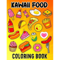 Kawaii Food Coloring Book: Kawaii Food Coloring Book For Kids Ages 4-8 Cute Dessert, Cupcake, Donut, Candy, Ice Cream, Chocolate, Doddle Coloring