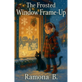 The Frosted Window Frame-Up