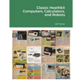 Classic Heathkit Computers, Calculators, and Robots