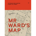 MR Ward's Map: Victorian Wellington Street by Street