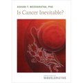 Is Cancer Inevitable?