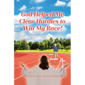 God Helped Me Clear Hurdles to Win My Race!